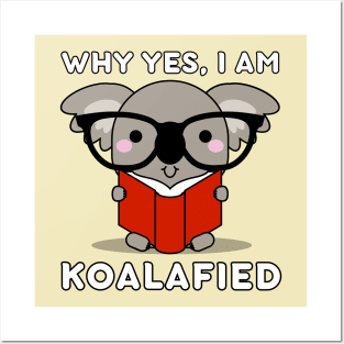 Why yes, I am Koalafied Kawaii Koala Bear Pun Posters and Art